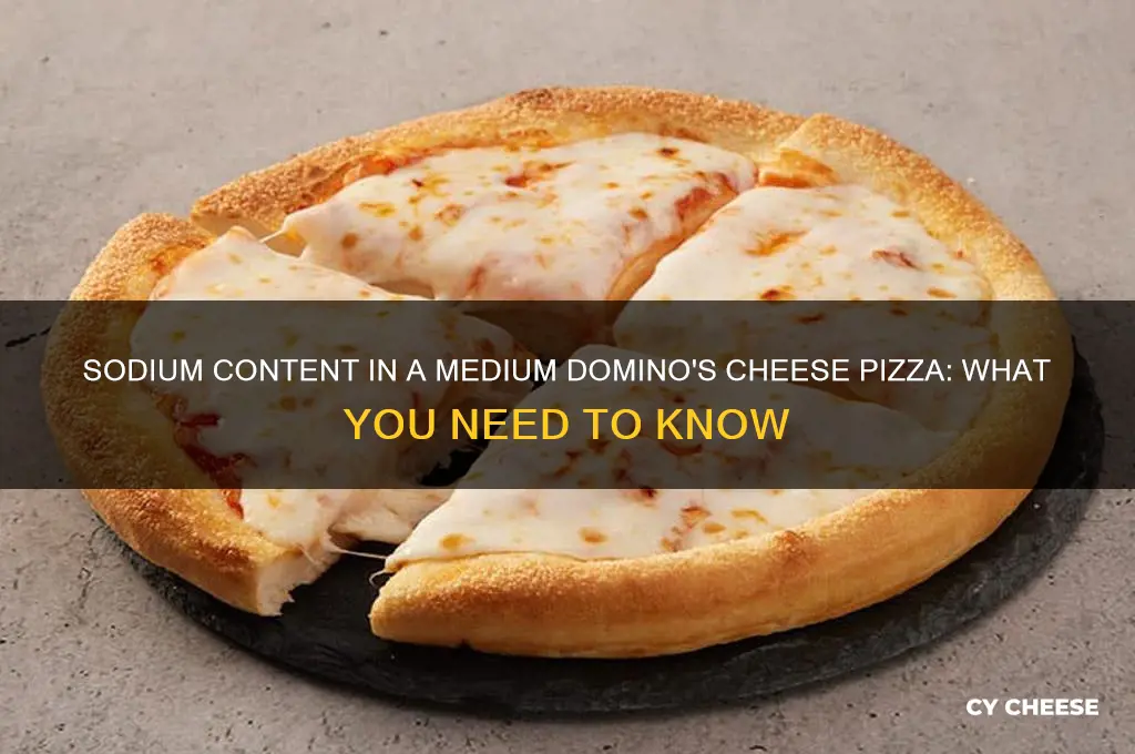 how much sodium is in a medium dominos cheese pizza