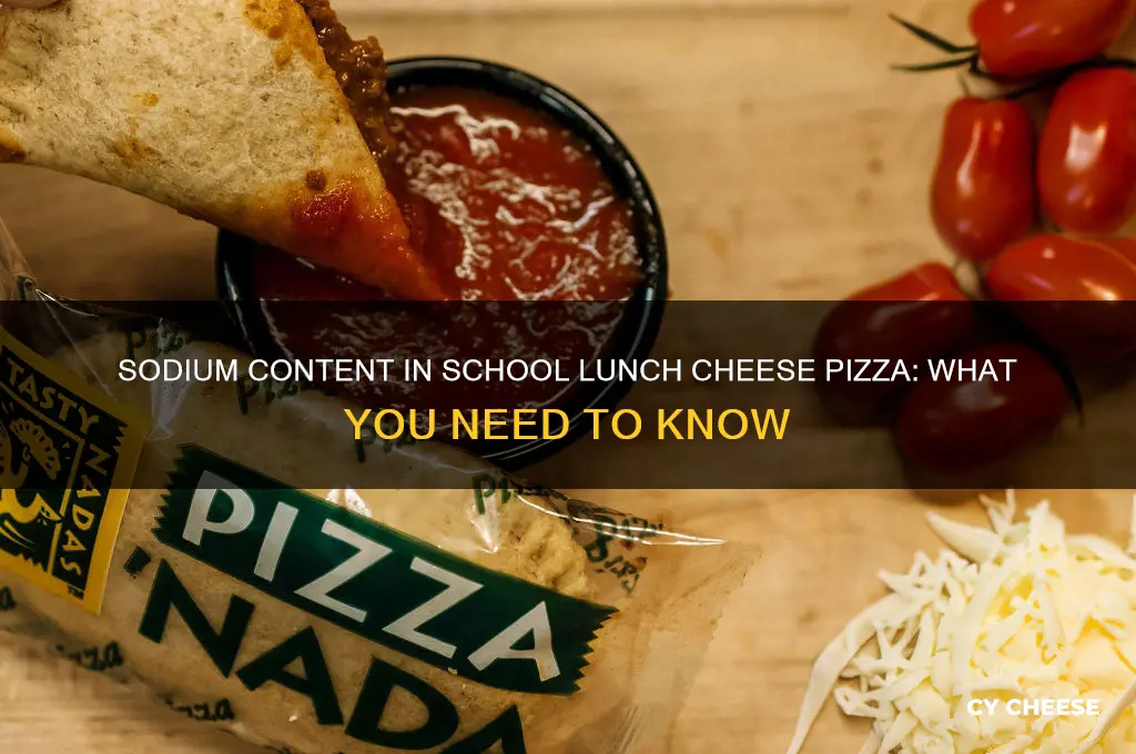 how much sodium is in school lunch cheese pizza