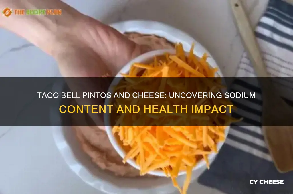 how much sodium is in taco bell pintos and cheese