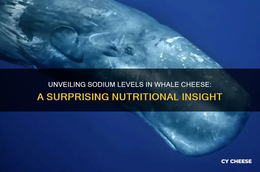 how much sodium is in whales cheese