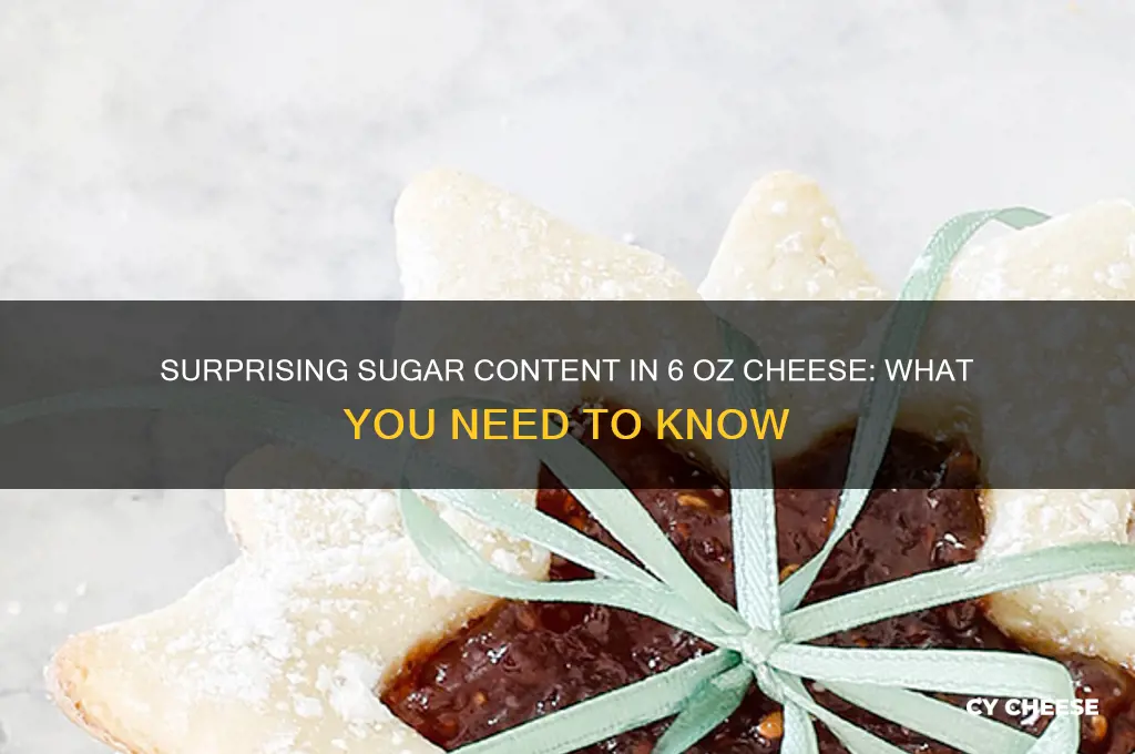 how much sugar in 6 oz of cheese