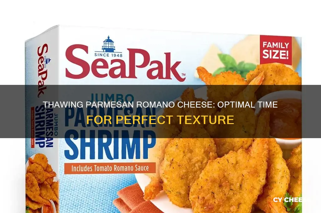 how much time does parmesan romano cheese need to thaw