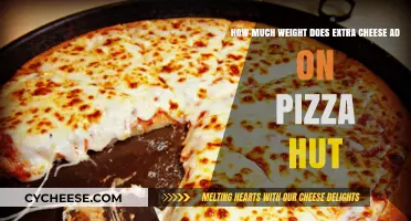 Extra Cheese at Pizza Hut: How Much Weight Does It Add?