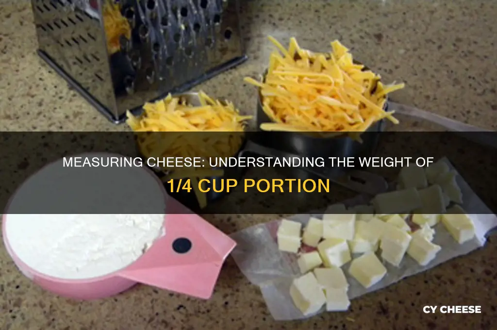 how much weight is 1 4 cup of cheese