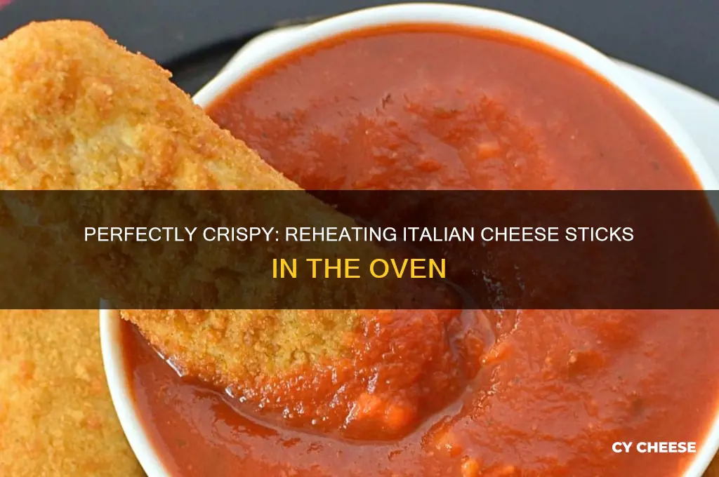 how should i reheat italian cheese sticks in oven
