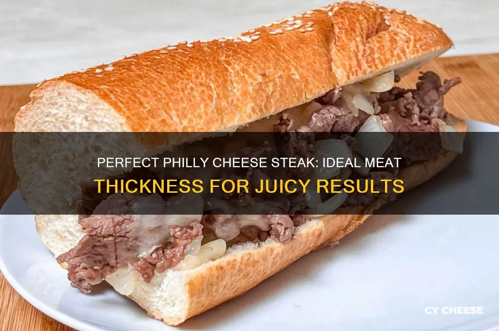 how thick to cut philly cheese steak meat