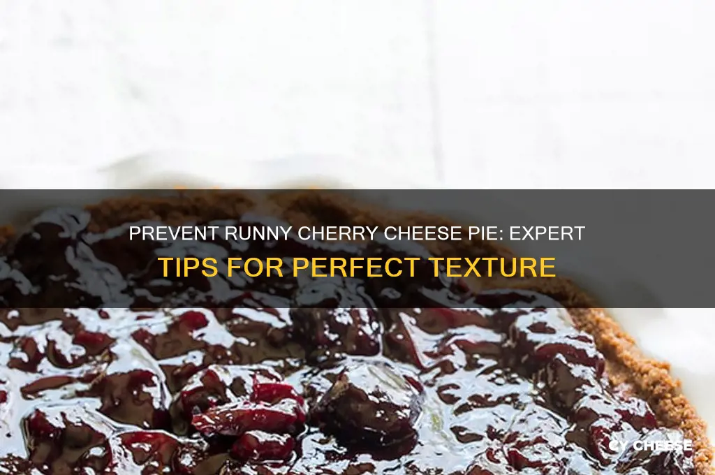 how to avoid a runny cherry cheese pie