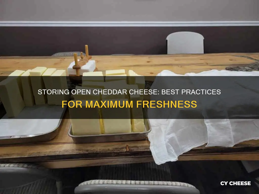 how to best store open cheddar cheese