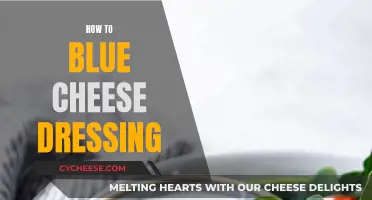 Making Blue Cheese Dressing: A Step-by-Step Guide