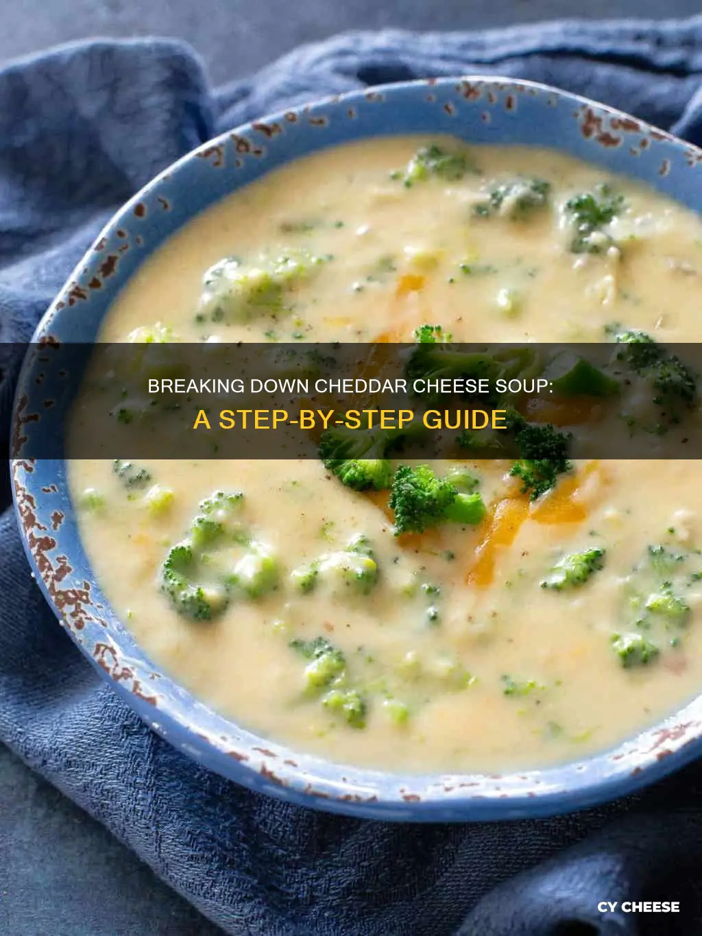 how to break down cheddar cheese soup