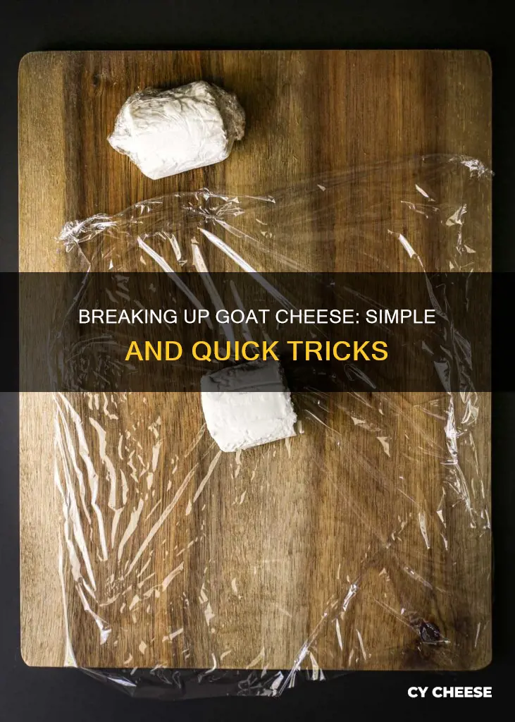 how to break up goat cheese