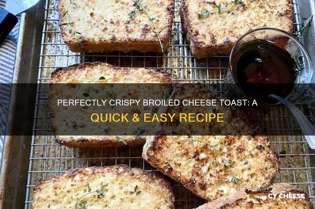 how to broil cheese toast