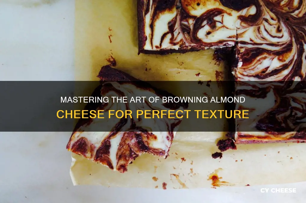 how to brown almond cheese