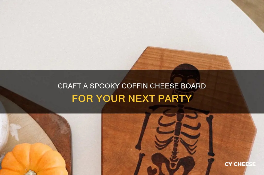 how to build a coffin shaped cheese board