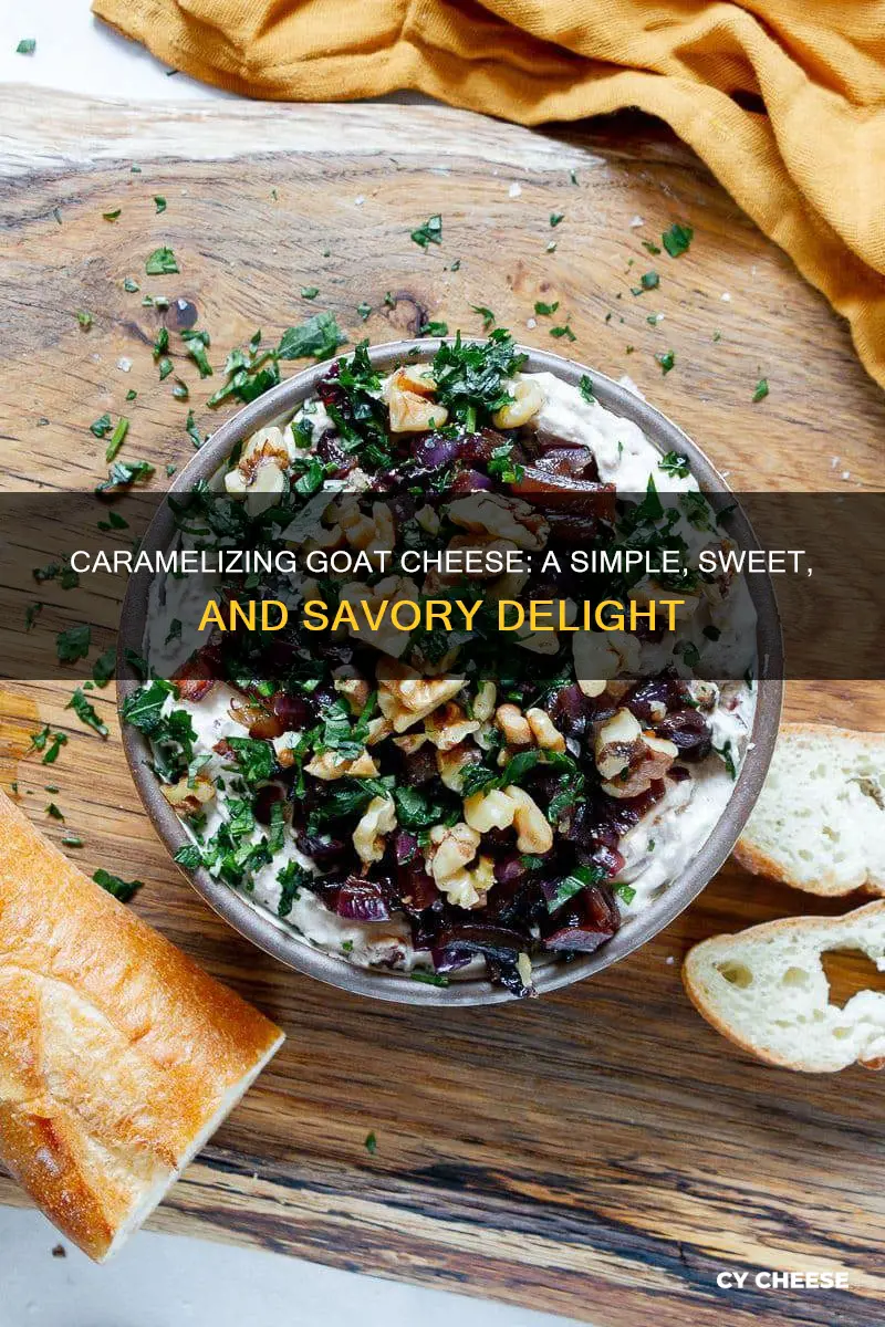 how to caramelise goats cheese
