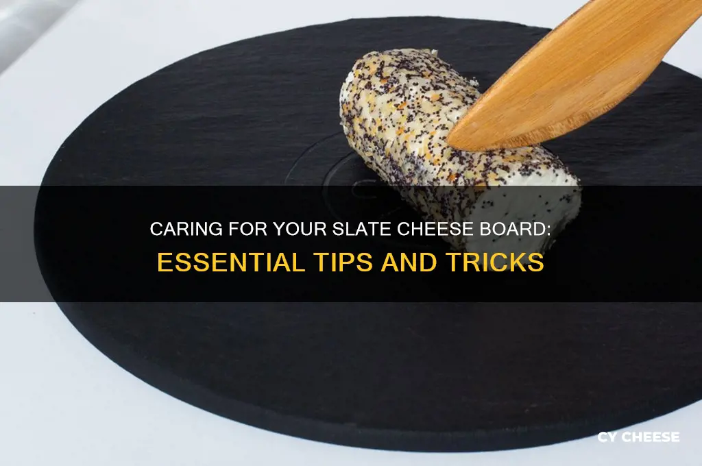 how to care for a slate cheese board