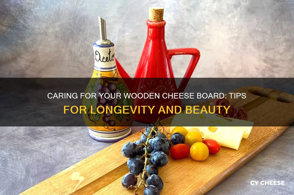 how to care for a wooden cheese board