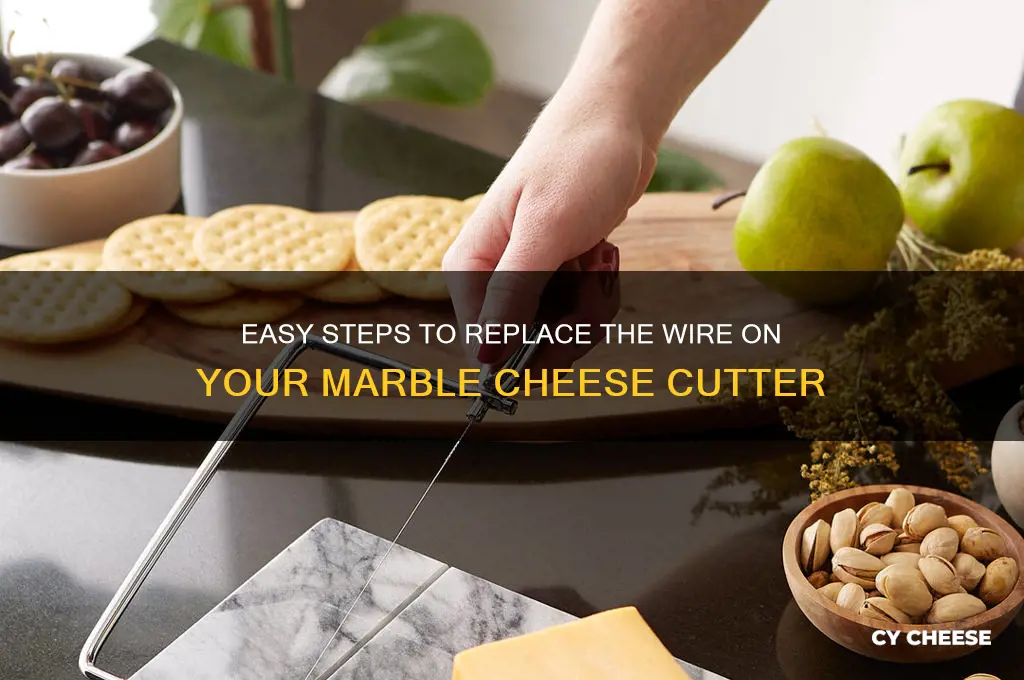 how to change wire on a marble cheese cutter