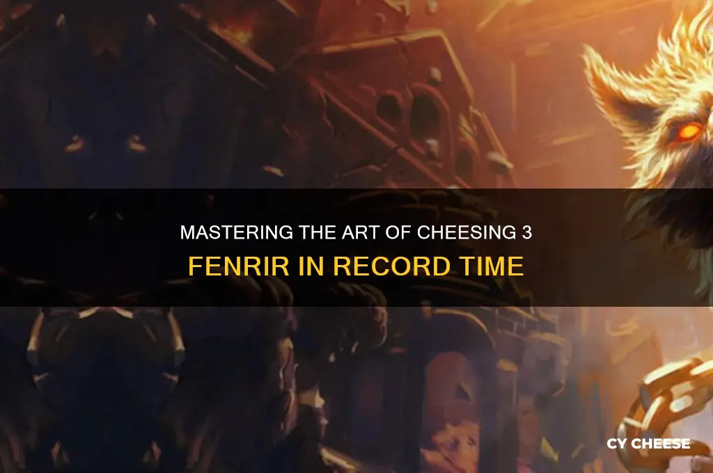 how to cheese 3 fenrir
