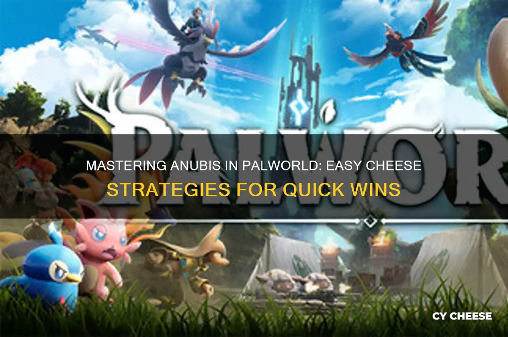 how to cheese anubis palworld