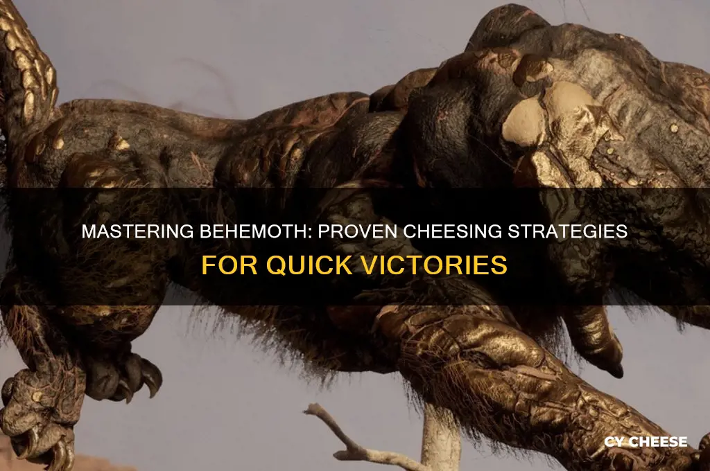 how to cheese behemoth