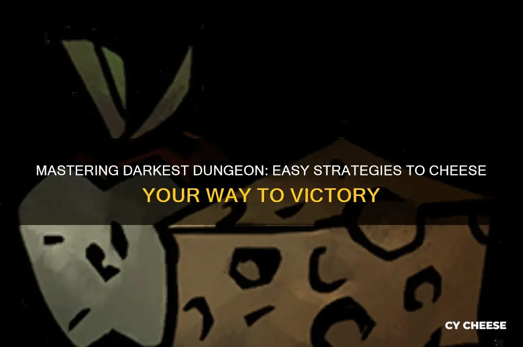 how to cheese darkest dungeon
