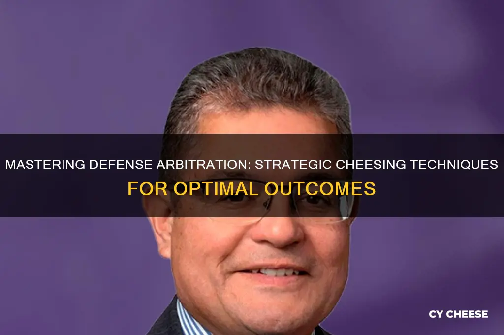 how to cheese defense arbitration