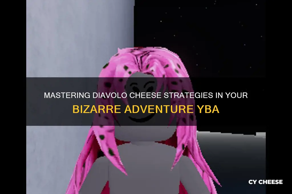 how to cheese diavolo yba