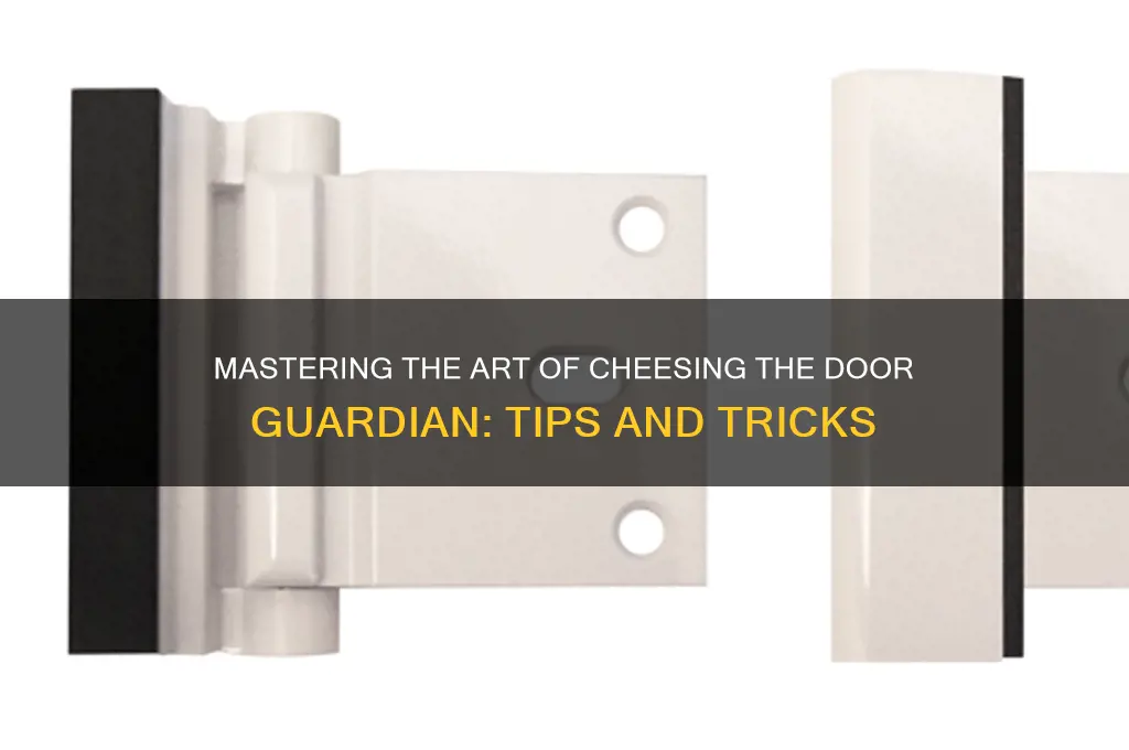 how to cheese door guardian