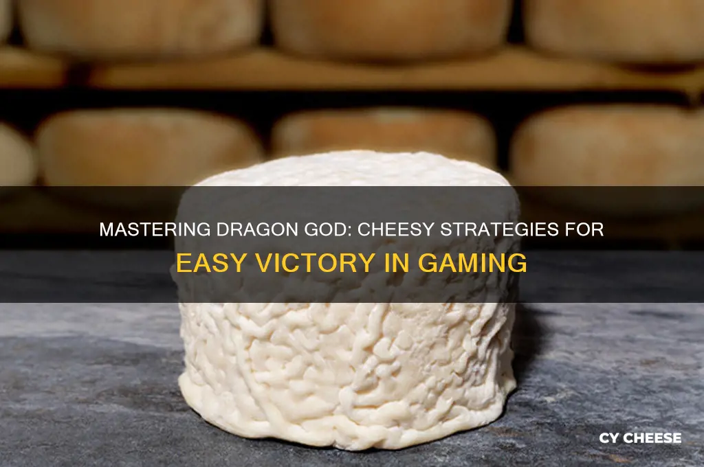 how to cheese dragon god