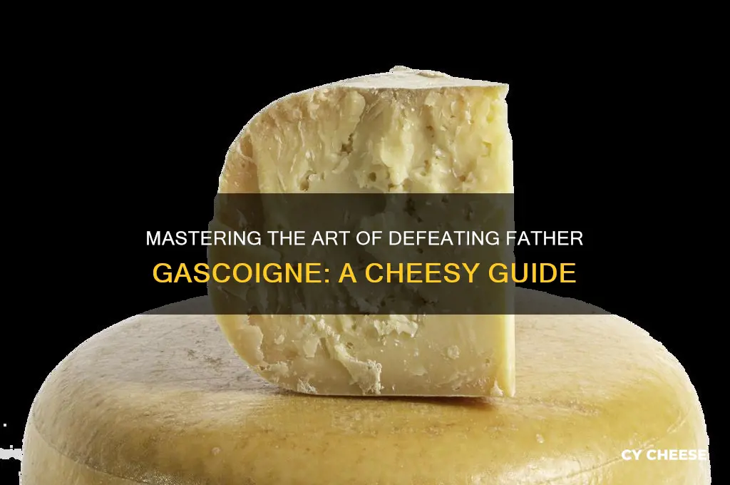 how to cheese father gascoigne