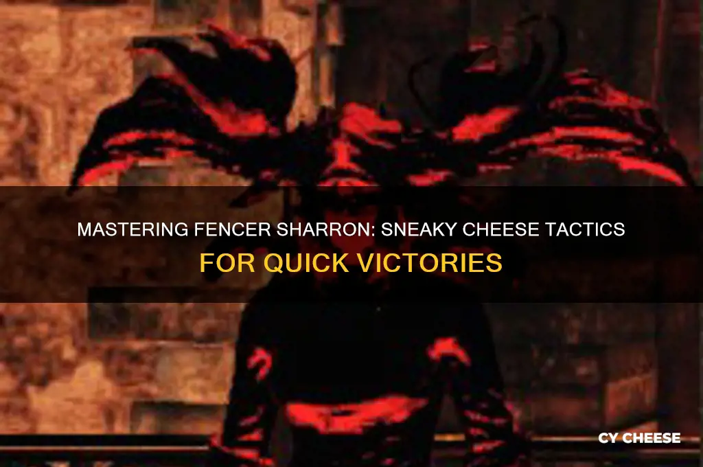 how to cheese fencer sharron