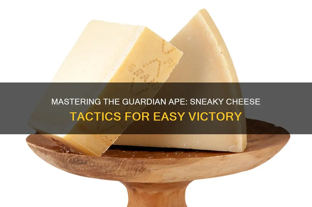 how to cheese gaurdian ape