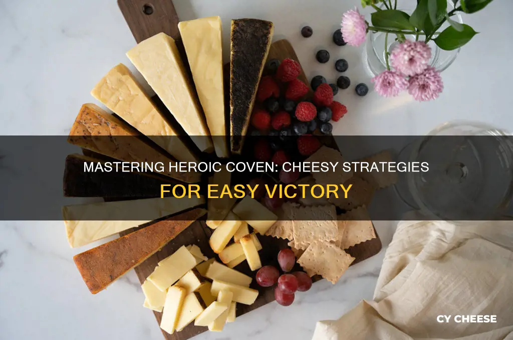 how to cheese heroic coven