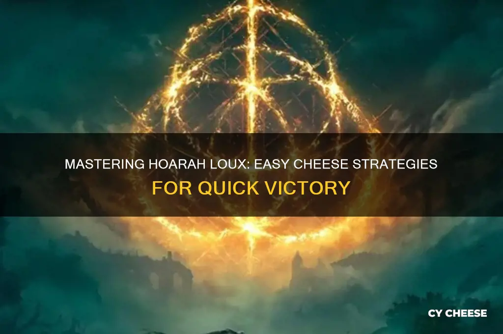 how to cheese hoarah loux