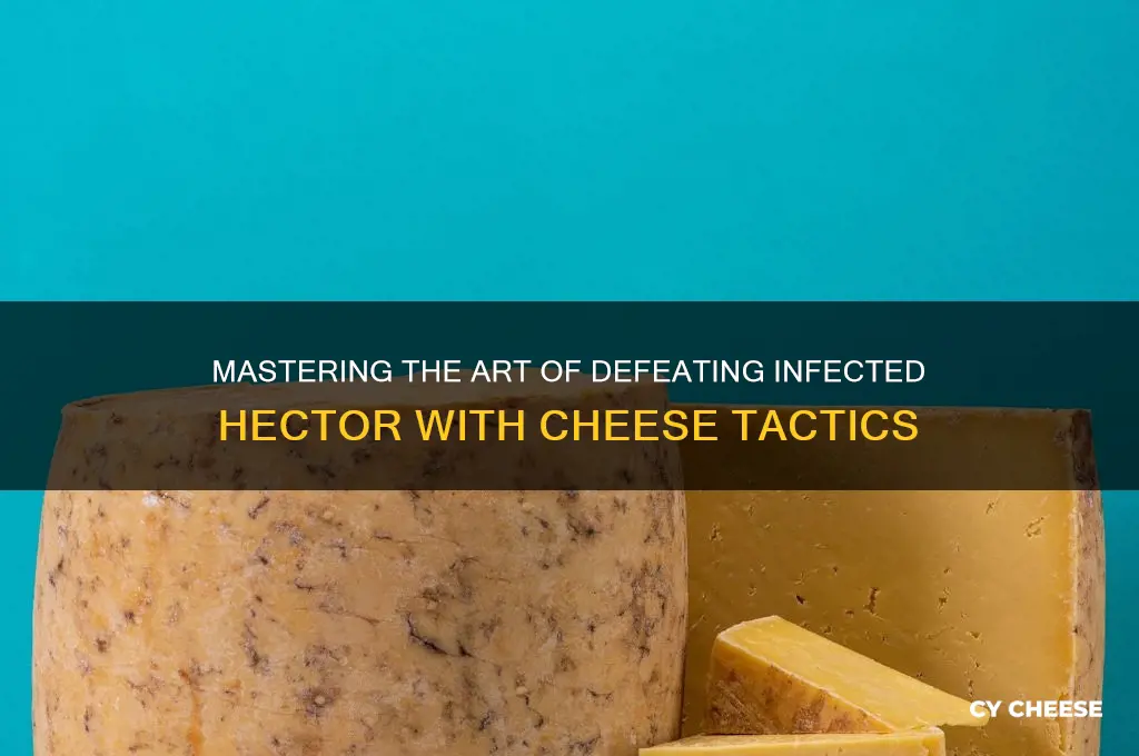 how to cheese infected hector