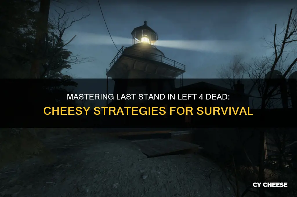 how to cheese last stand left 4 dead