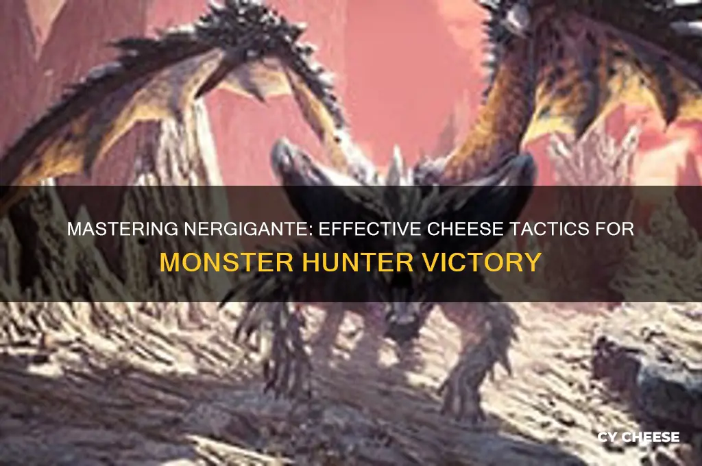 how to cheese nergigante