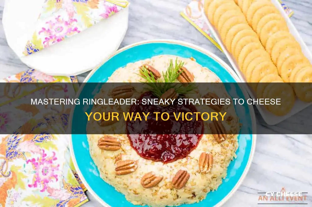 how to cheese ringleader