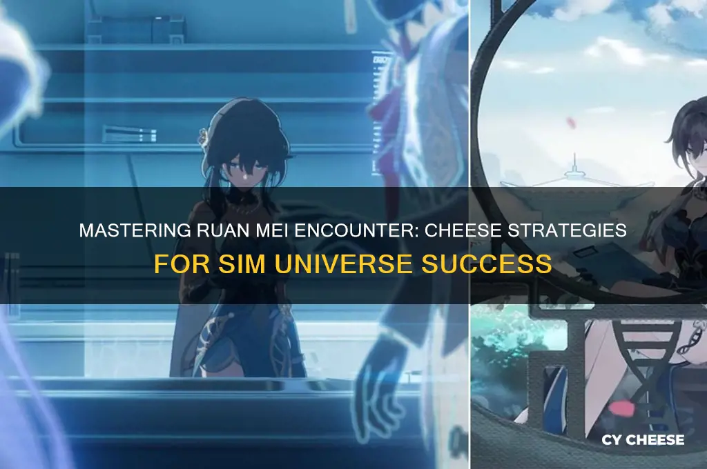 how to cheese ruan mei encounter sim universe