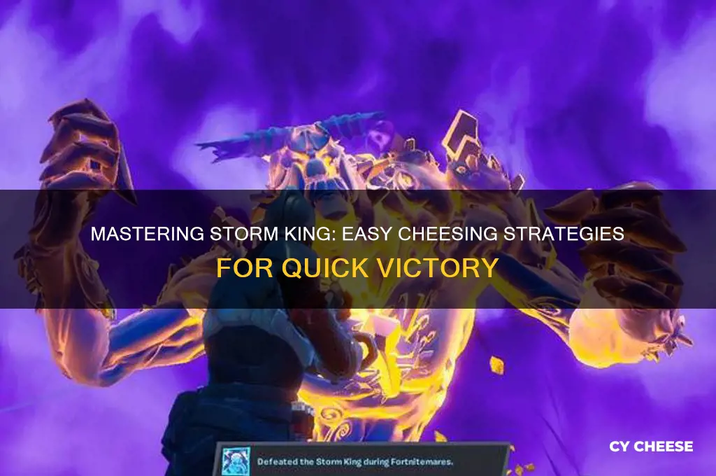 how to cheese storm king