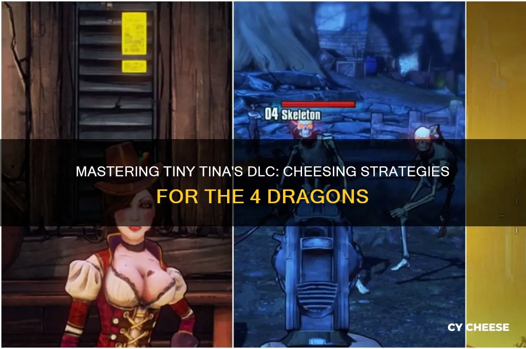 how to cheese the 4 dragons in tiny tina