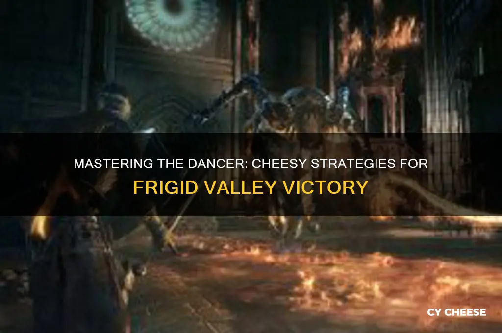 how to cheese the dancer of the frigid valley