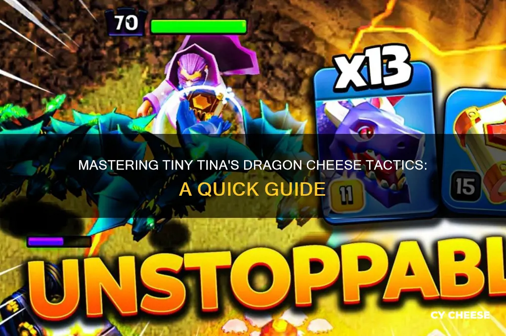 how to cheese the dragons at tiny tinas