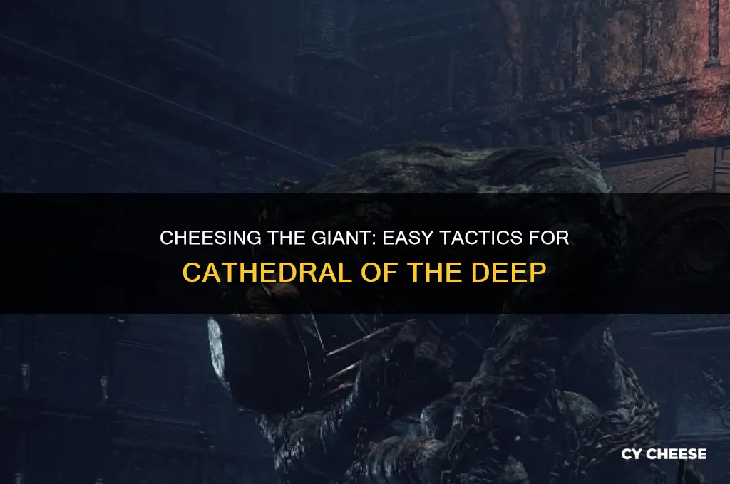how to cheese the giant in cathedral of the deep