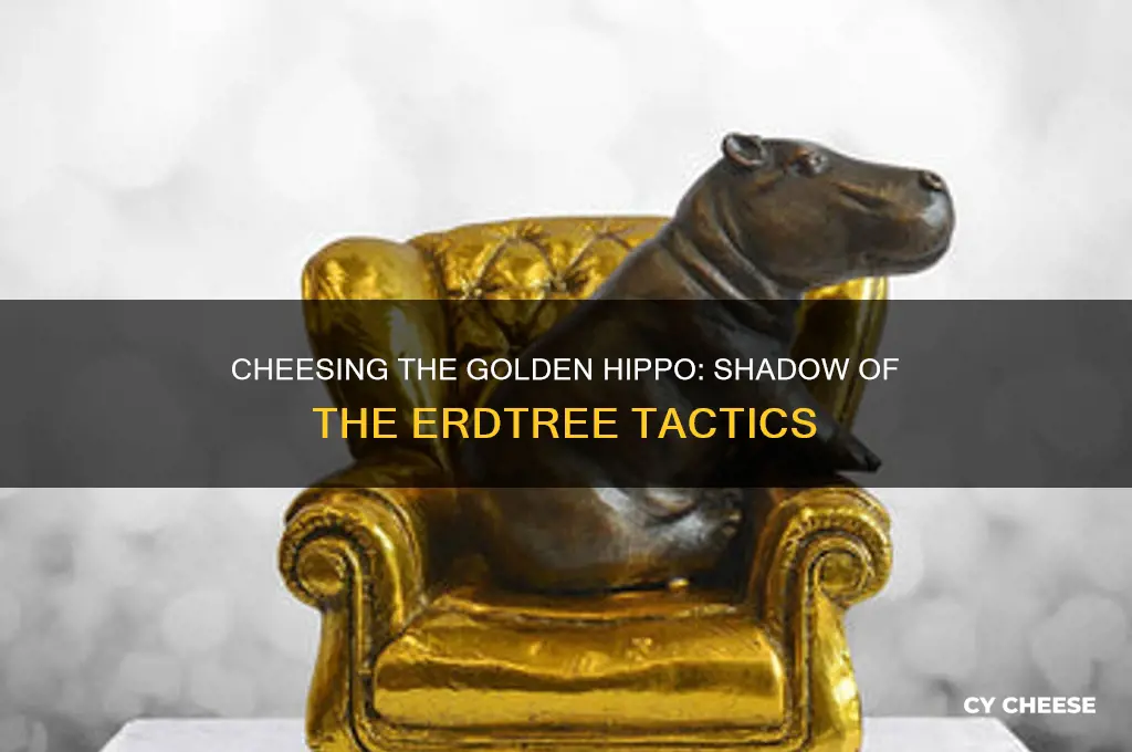 how to cheese the golden hippo shadow of the erdtree