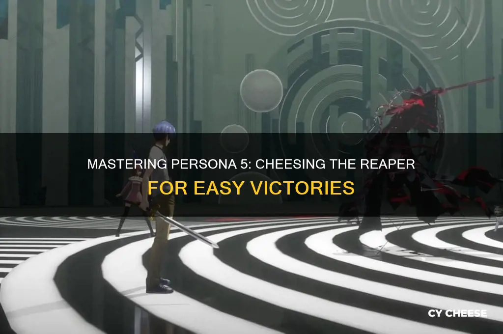 how to cheese the reaper in persona 5