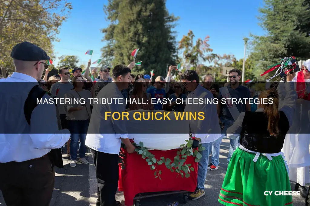 how to cheese tribute hall