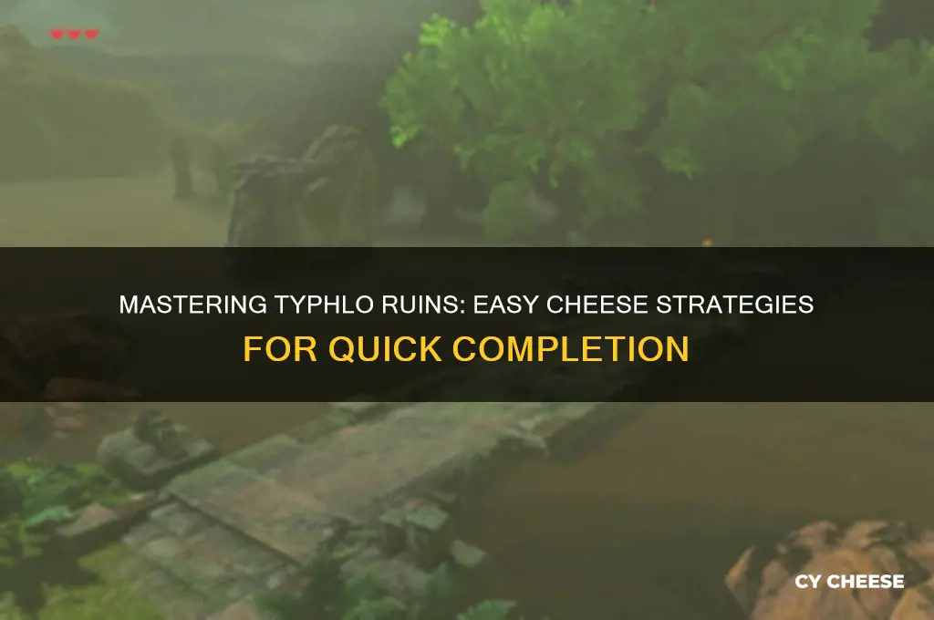 how to cheese typhlo ruins