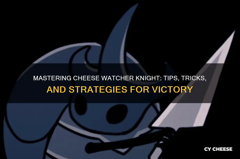 how to cheese watcher knight